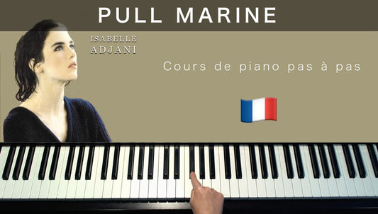 Pull Marine - Isabelle Adjani - Piano Course