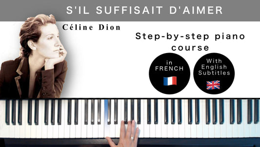 S'il suffisait d'aimer - Céline Dion - Step-by-Step Piano Course