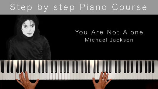You Are Not Alone - Michael Jackson - Piano Course