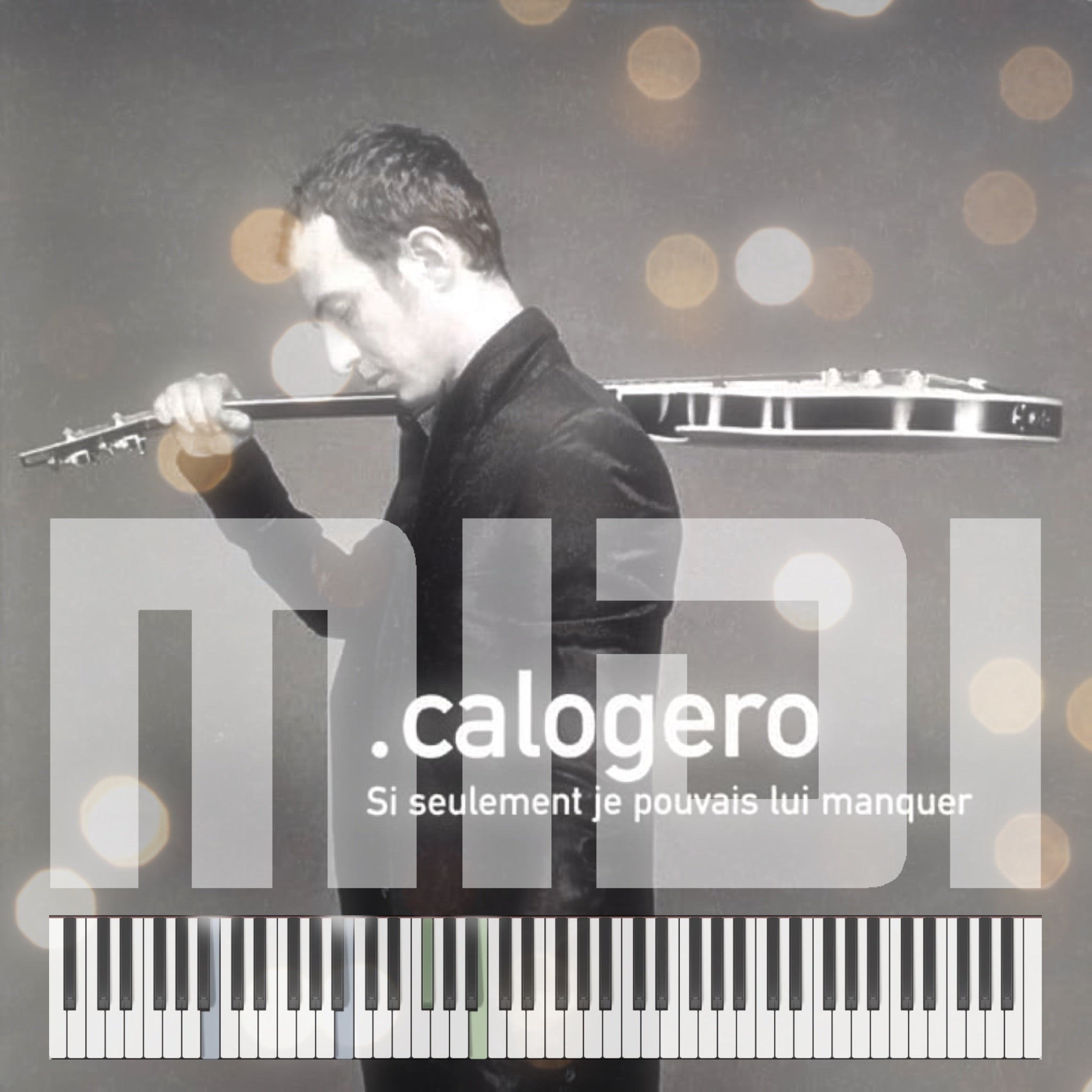 Si seulement je pouvais lui manquer – CALOGERO – MIDI File