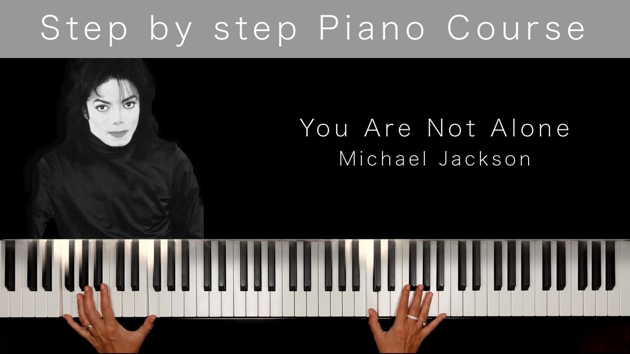 you are not alone Michael Jackson piano course