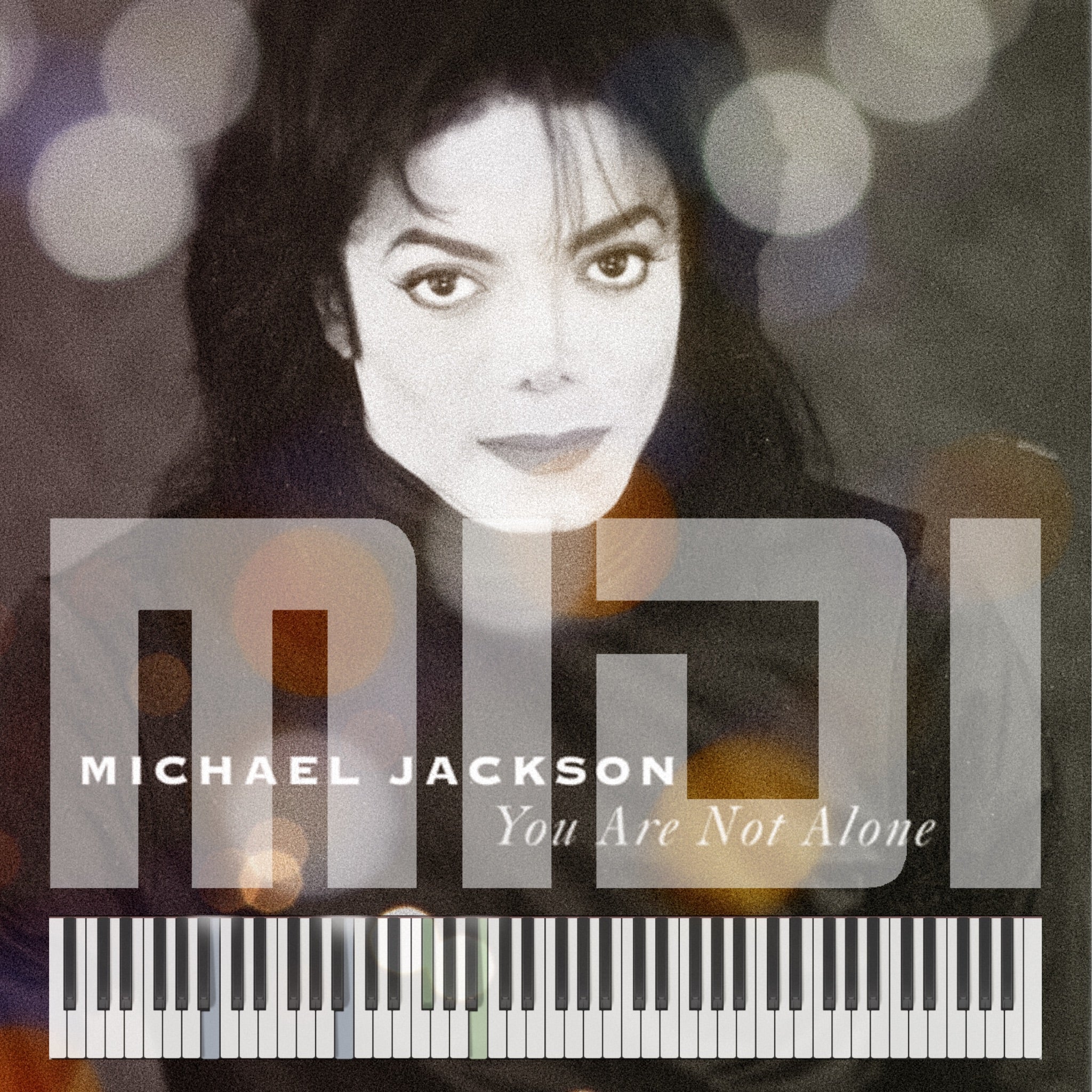 You are not Alone – MICHAEL JACKSON – Piano MIDI File Download